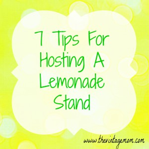 7 Tips for Hosting a Lemonade Stand – National Lemonade Days