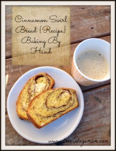 Baking By Hand: Cinnamon Swirl Bread {Recipe}