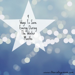 9 Ways to Save Energy During the Winter Months