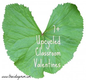 7+ Upcycled Classroom Valentines