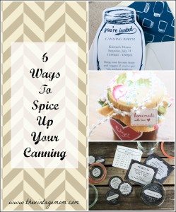 6 Ways To Spice Up Your Canning