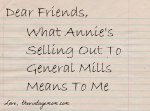 How I Feel About Annie’s Selling Out To General Mills And Why It Matters To Me…